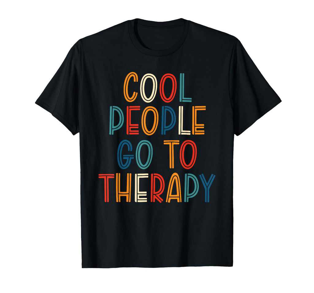 People Go To Therapy Suicide Awareness T-Shirt - Novelty Apparel Men Women - T-Shirt, Sweatshirt, Hoodie