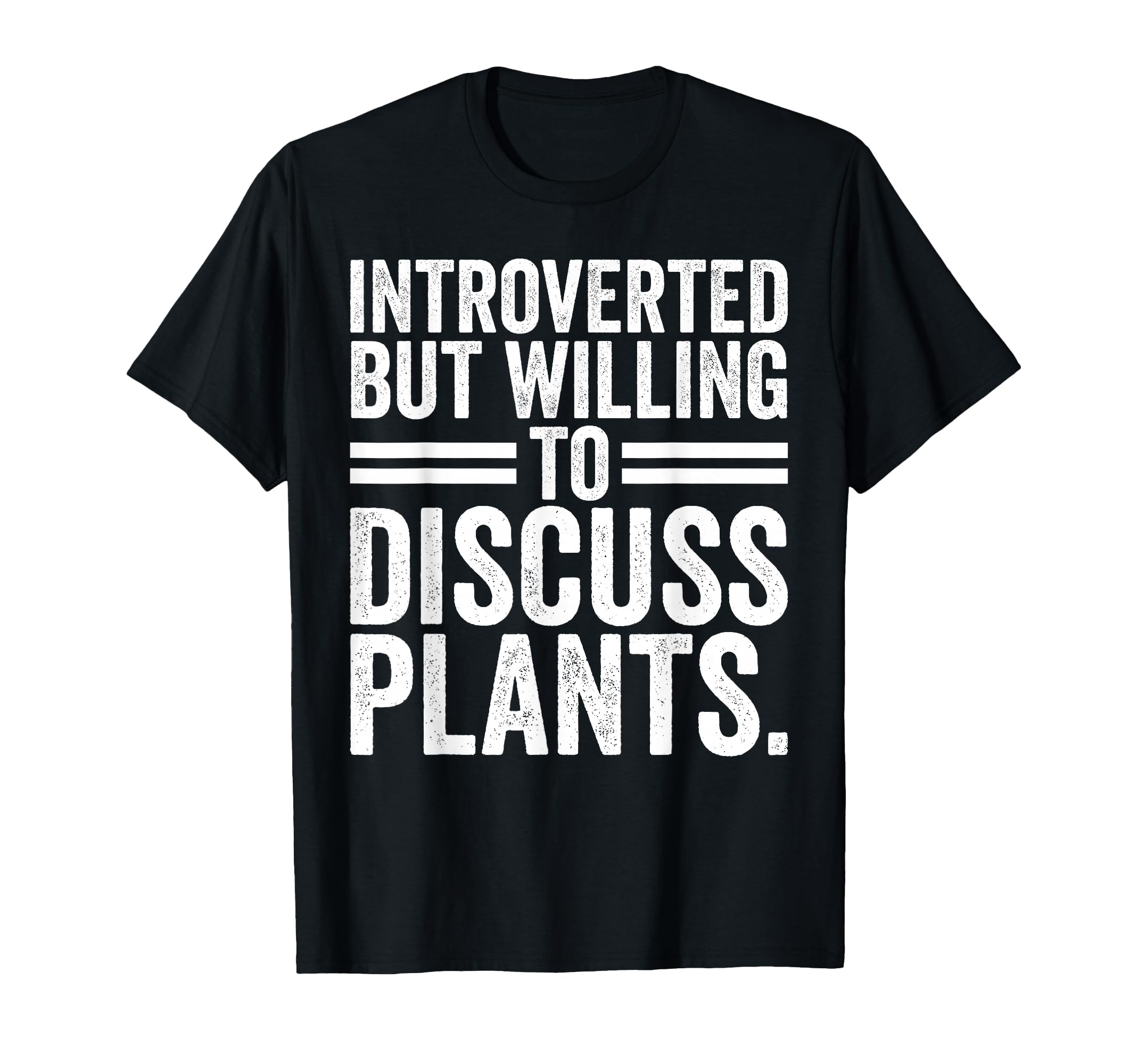 Introverted But Willing To Discuss Plants T-Shirt - Novelty Apparel Unisex - T-Shirt, Sweatshirt, Hoodie