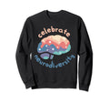 Celebrate Neurodiversity Mental Sweatshirt - Minimalist Print Men Women - T-Shirt, Sweatshirt, Hoodie