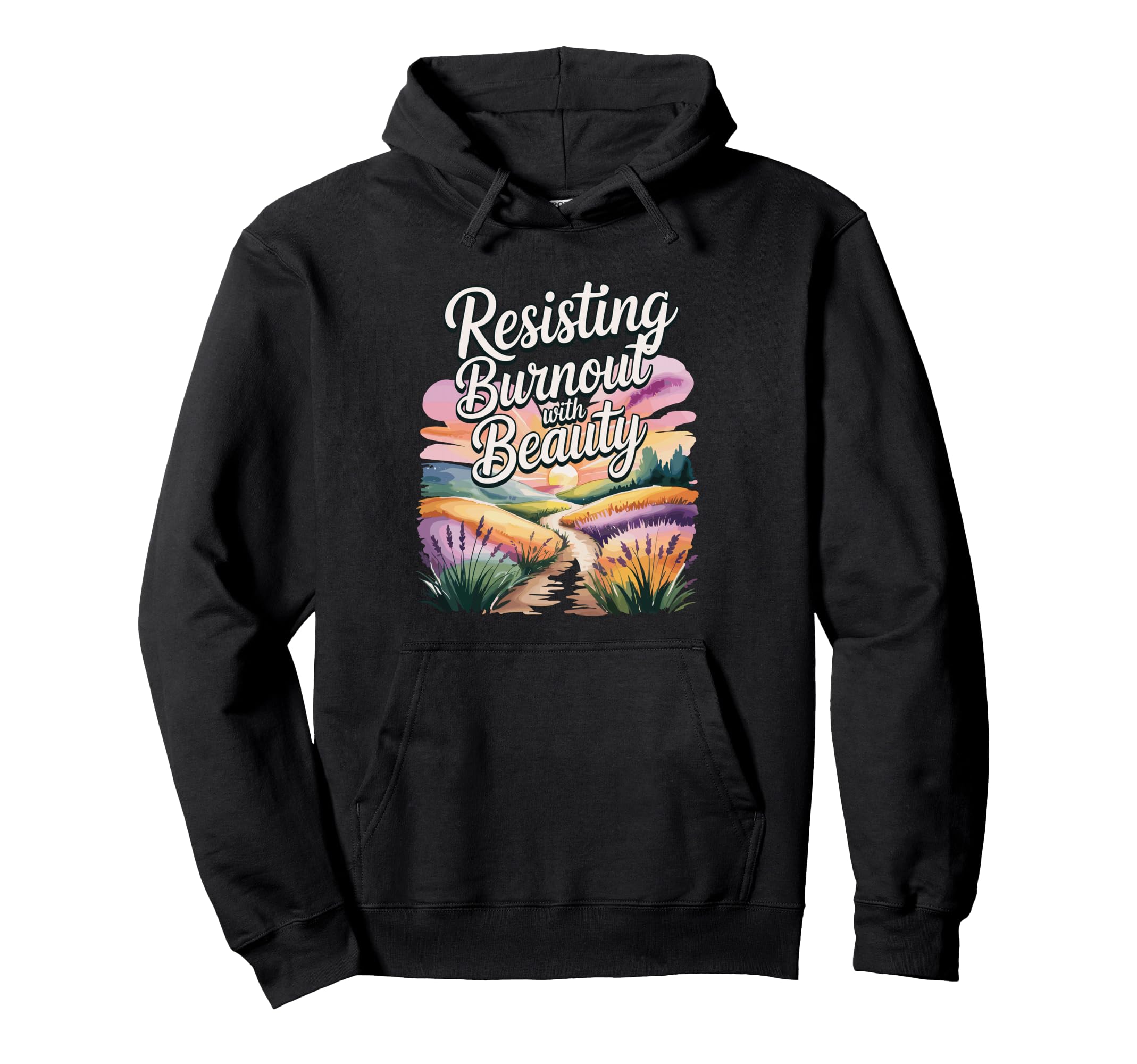 Resisting Burnout Beauty Self Care Hoodie - Minimalist Print for Adults - T-Shirt, Sweatshirt, Hoodie