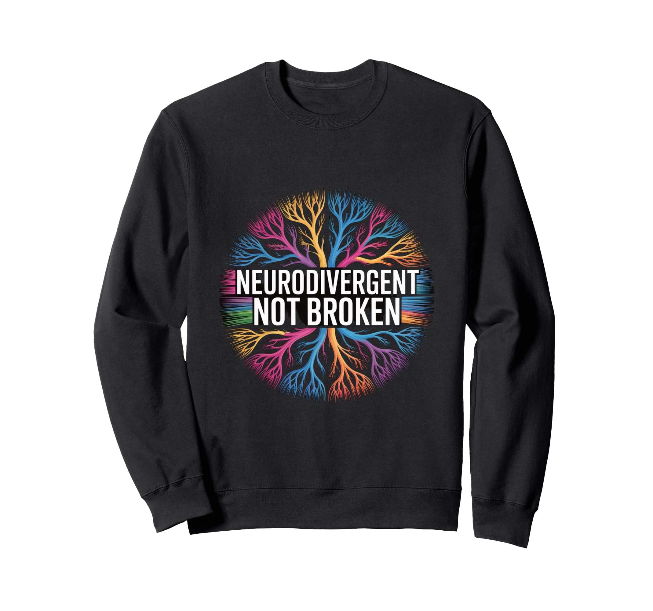 Neurodivergent Not Broken Sweatshirt - Custom Art Print for Adults - T-Shirt, Sweatshirt, Hoodie