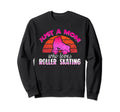 Just Mom Who Loves Roller Skating Sweatshirt - Fun Novelty Design Unisex - T-Shirt, Sweatshirt, Hoodie
