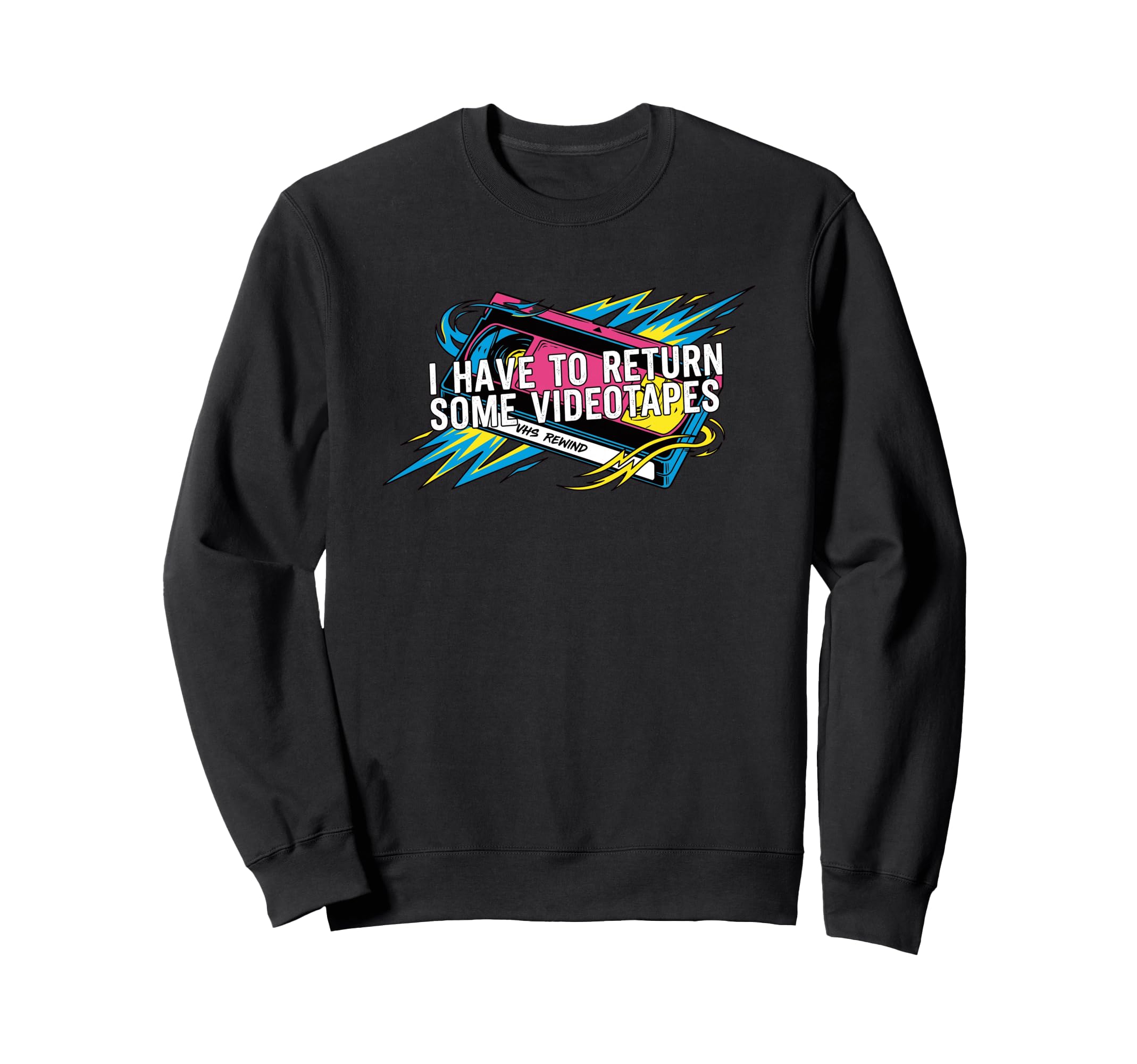 I Have To Return Some Videotapes Vhs Sweatshirt - Minimalist Print Unisex - T-Shirt, Sweatshirt, Hoodie