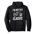 Im Not Old Im Motorbike Birthday Hoodie - Trendy Graphic Men Women - T-Shirt, Sweatshirt, Hoodie