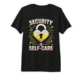 Security Is Self Care Heart T-Shirt - Fun Novelty Design for Adults - T-Shirt, Sweatshirt, Hoodie