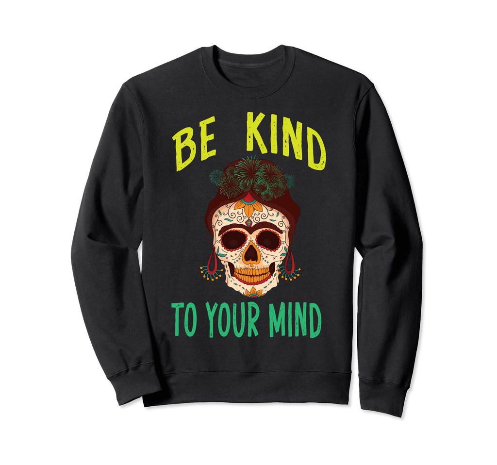Be Kind To Your Mind Mental Sweatshirt - Minimalist Print for Adults - T-Shirt, Sweatshirt, Hoodie
