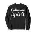 Cultivate Spirit Mental Health Sweatshirt - Aesthetic Graphic Men Women - T-Shirt, Sweatshirt, Hoodie