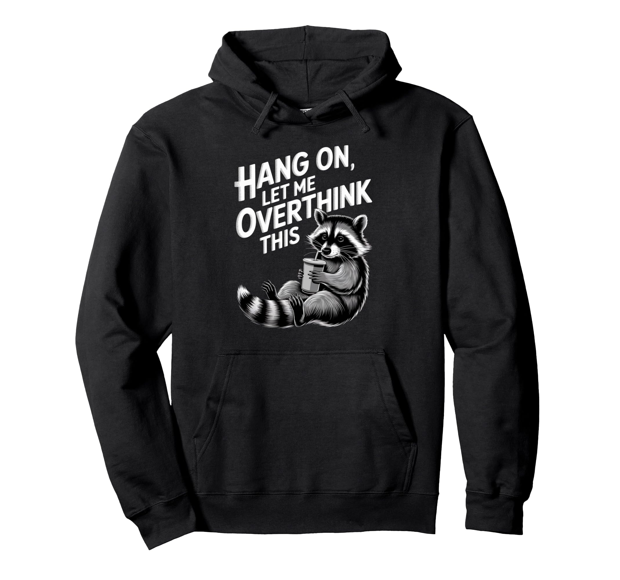 Funny Hang Let Me Overthink This Pun Hoodie - Casual Everyday Wear Unisex - T-Shirt, Sweatshirt, Hoodie