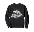Yoga Gives You Superpowers Motivational Sweatshirt - Graphic Print Unisex - T-Shirt, Sweatshirt, Hoodie