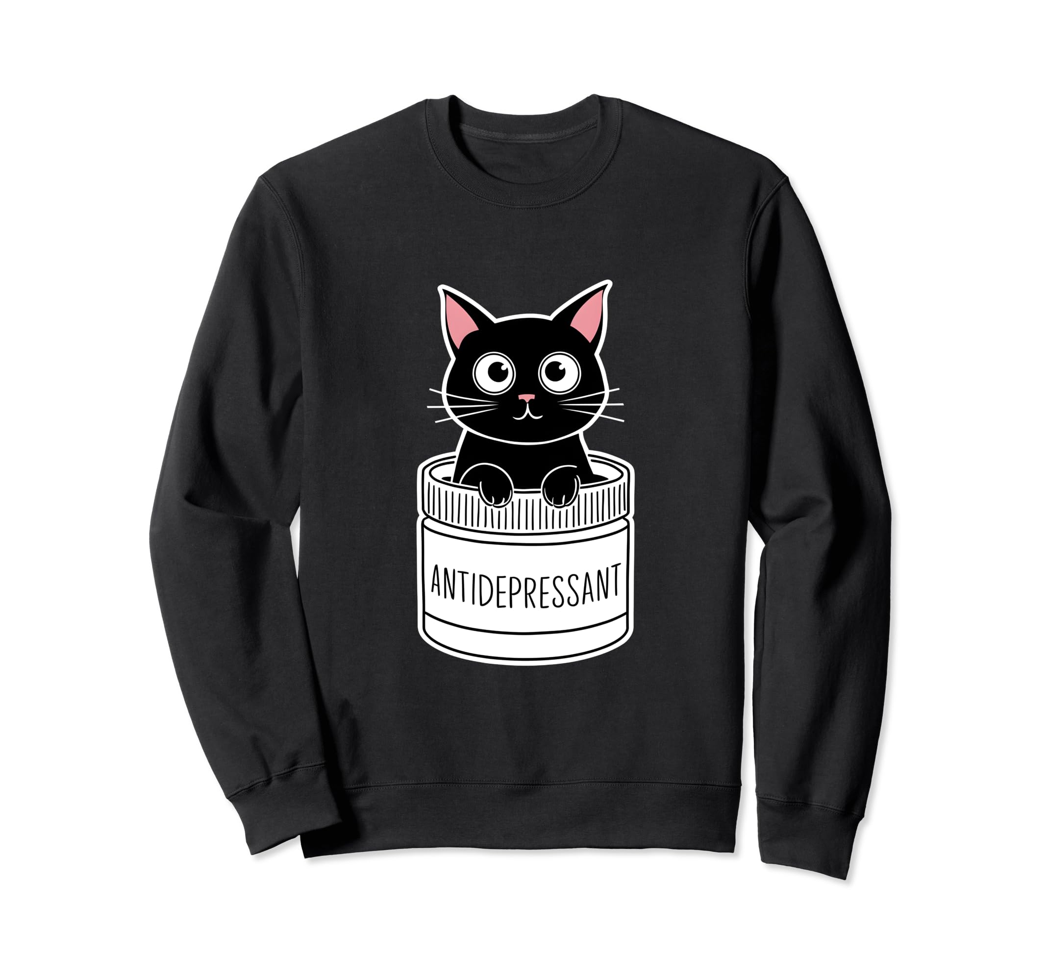 Antidepressant Cat Funny Cat Kitten Sweatshirt - Graphic Print for Adults - T-Shirt, Sweatshirt, Hoodie