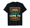 Overthinking Overthinker Funny T-Shirt - Streetwear Style Men Women - T-Shirt, Sweatshirt, Hoodie