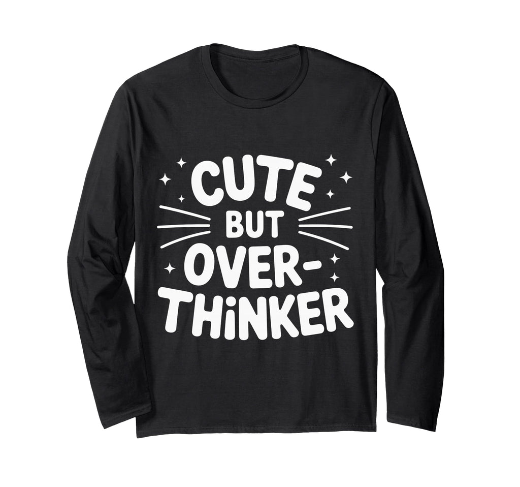 But Overthinker T-Shirt - Custom Art Print for Adults - T-Shirt, Sweatshirt, Hoodie