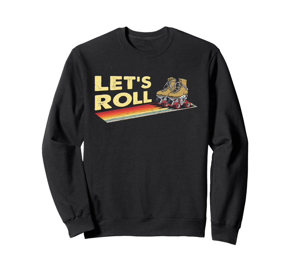 70S 80S Roller Skating Lets Sweatshirt - Fun Novelty Design for Adults - T-Shirt, Sweatshirt, Hoodie