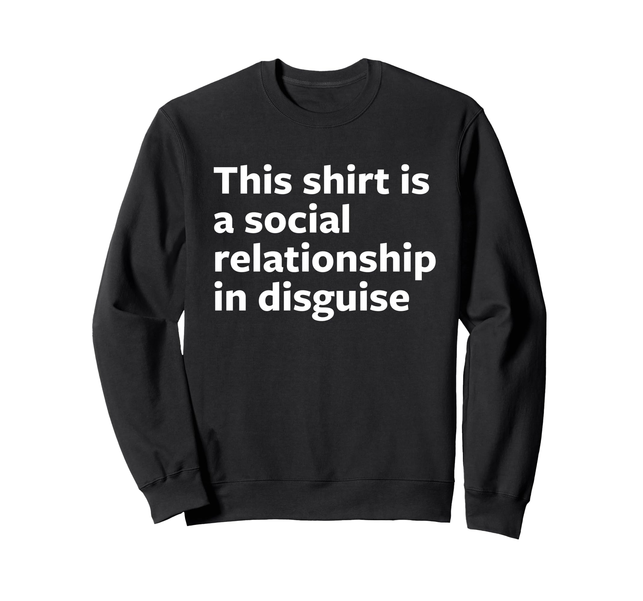 This Is Social Relationship Sweatshirt - Casual Everyday Wear for Adults - T-Shirt, Sweatshirt, Hoodie