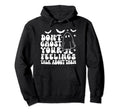 Dont Ghost Your Feelings Halloween Hoodie - Graphic Print for Adults - T-Shirt, Sweatshirt, Hoodie
