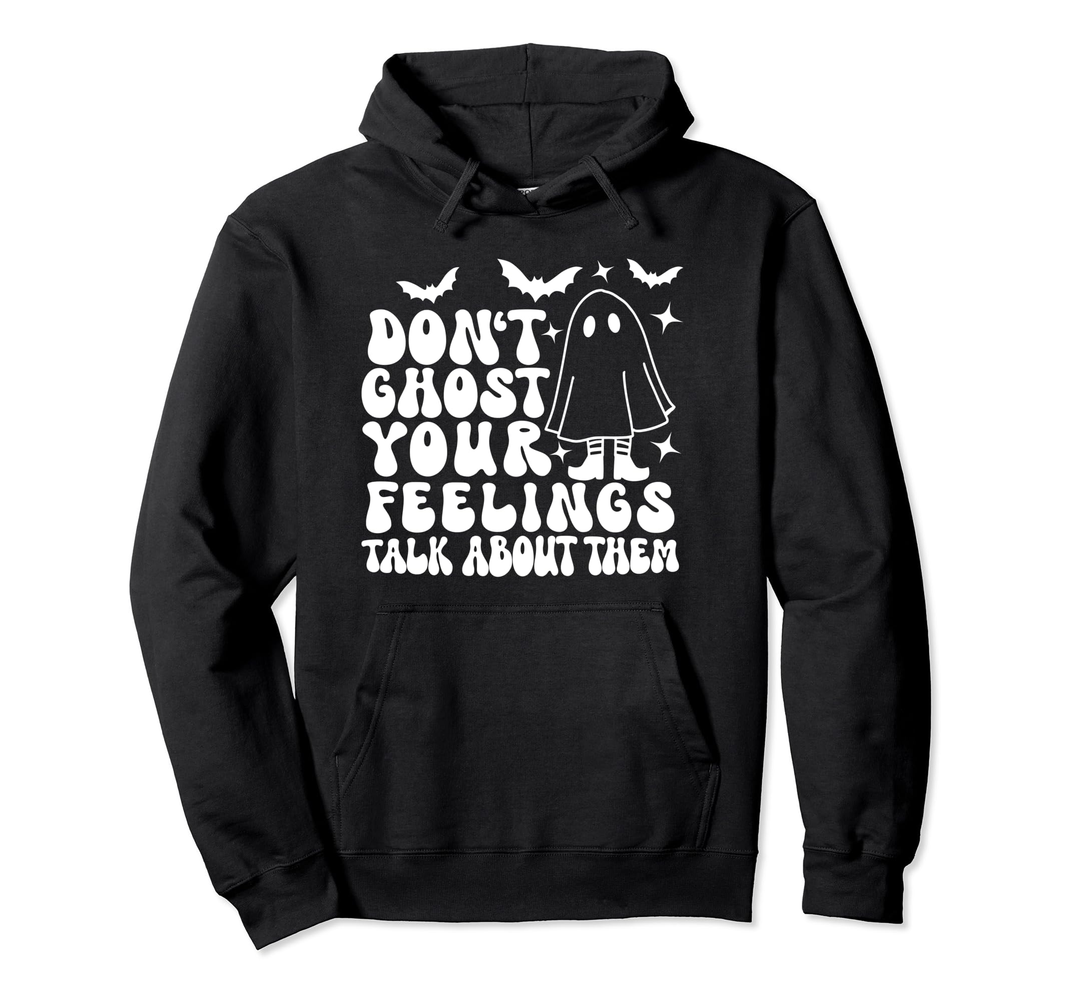 Dont Ghost Your Feelings Halloween Hoodie - Graphic Print for Adults - T-Shirt, Sweatshirt, Hoodie