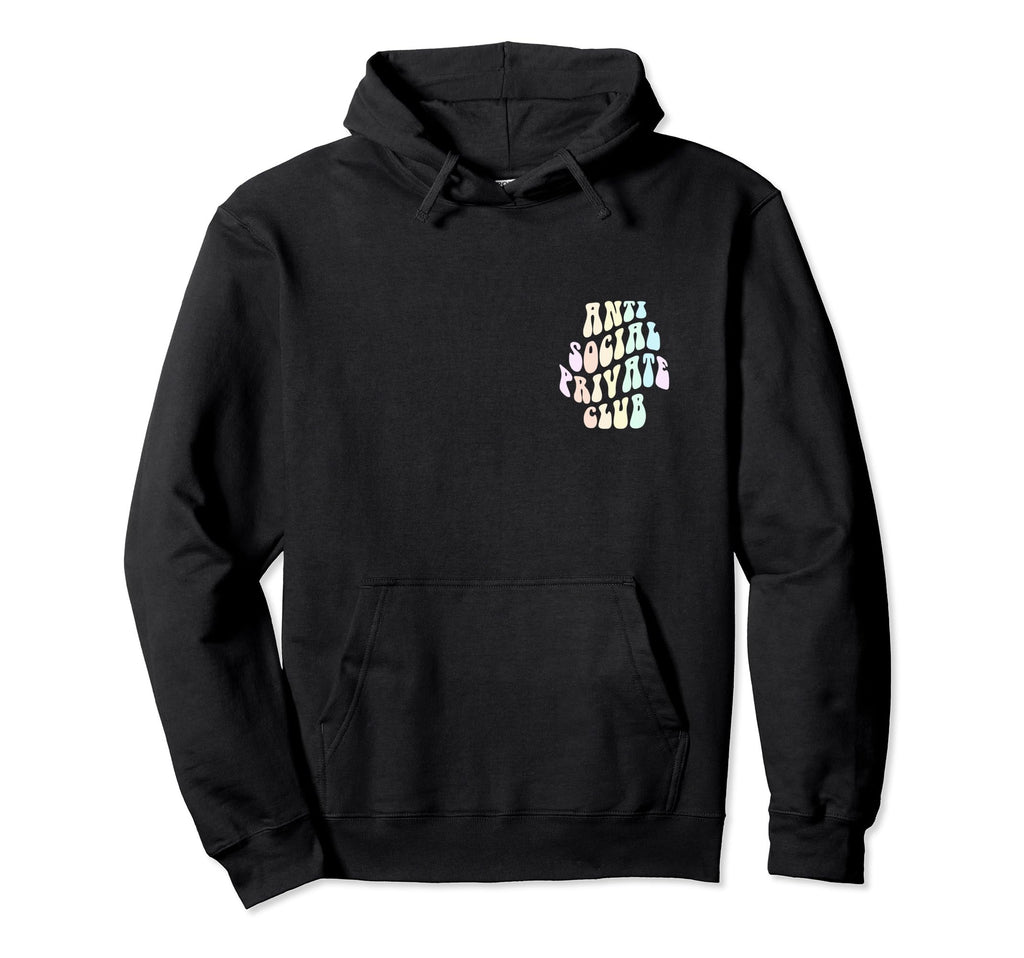 Sarcasm Anti Social Private Club Hoodie - Casual Everyday Wear Unisex - T-Shirt, Sweatshirt, Hoodie