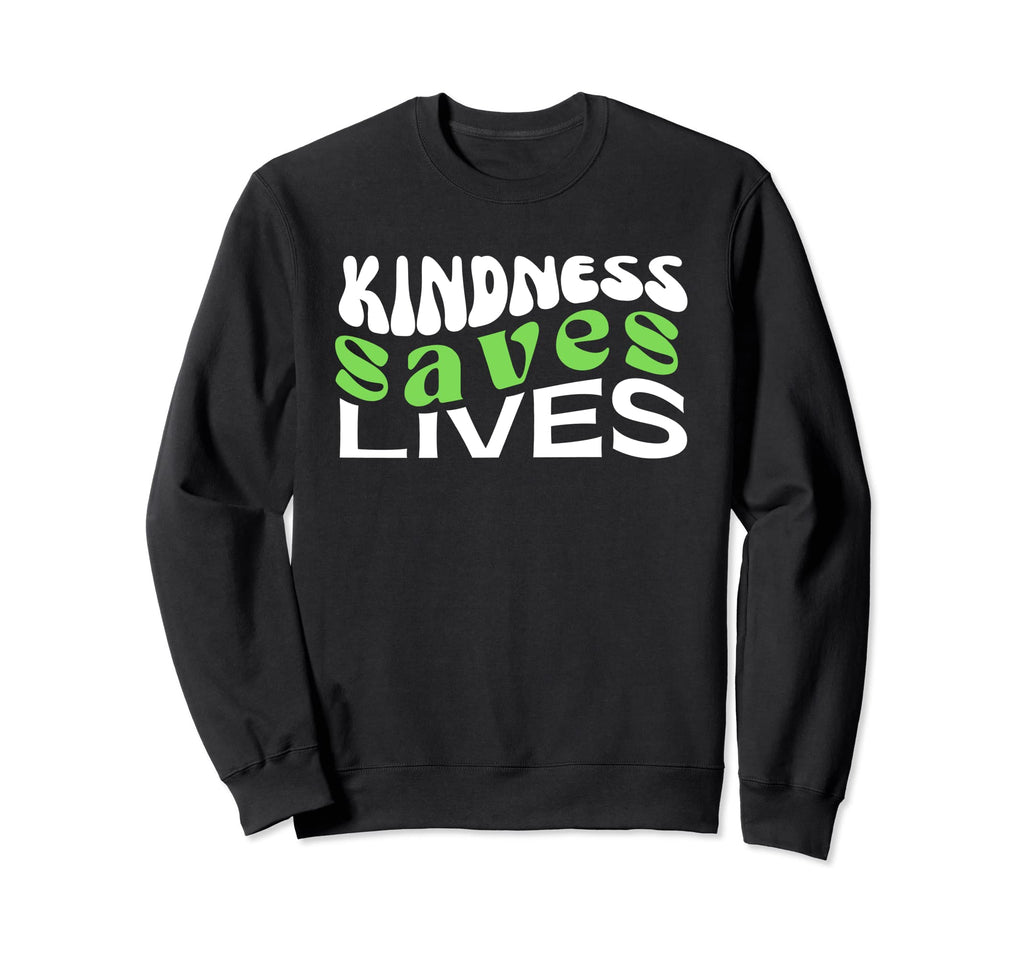 Kindness Saves Lives Mental Health Sweatshirt - Minimalist Print Men Women - T-Shirt, Sweatshirt, Hoodie
