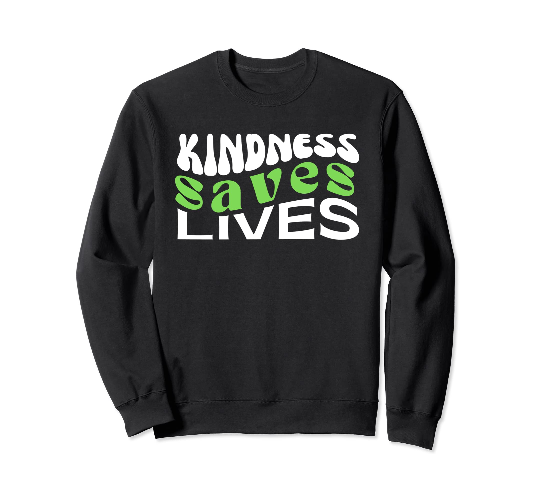Kindness Saves Lives Mental Health Sweatshirt - Minimalist Print Men Women - T-Shirt, Sweatshirt, Hoodie