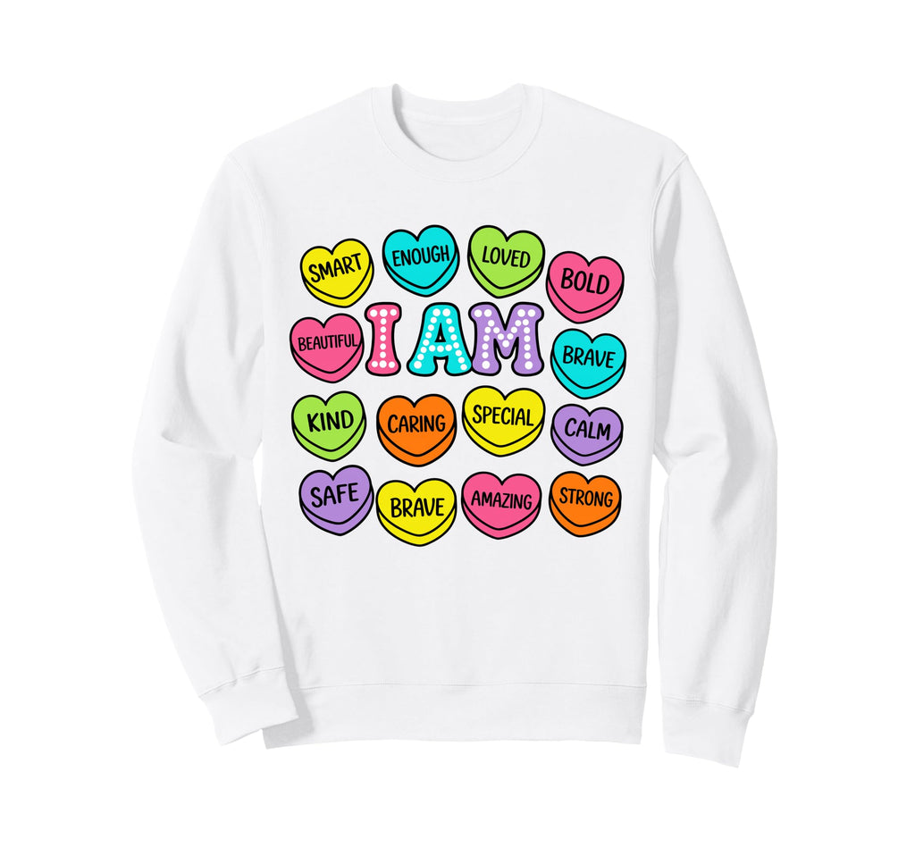 I Am Daily Affirmation Colorful Sweatshirt - Fun Novelty Design Men Women - T-Shirt, Sweatshirt, Hoodie