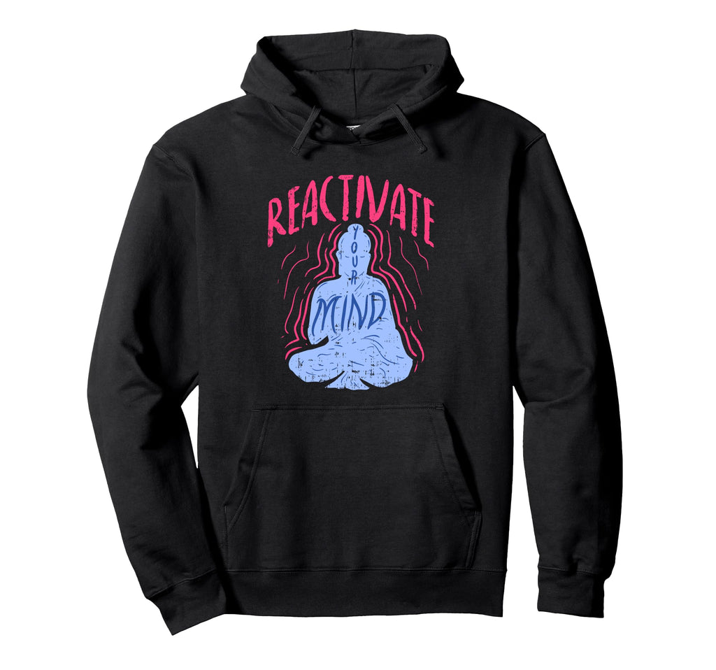 Reactivate Your Mind Inspirational Hoodie - Streetwear Style for Adults - T-Shirt, Sweatshirt, Hoodie
