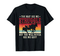 You May See Me Struggle Western Cowboy T-Shirt - Fun Novelty Design Unisex - T-Shirt, Sweatshirt, Hoodie
