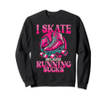 Roller Skating Skate 1970S I Skate Sweatshirt - Unique Graphic Unisex - T-Shirt, Sweatshirt, Hoodie