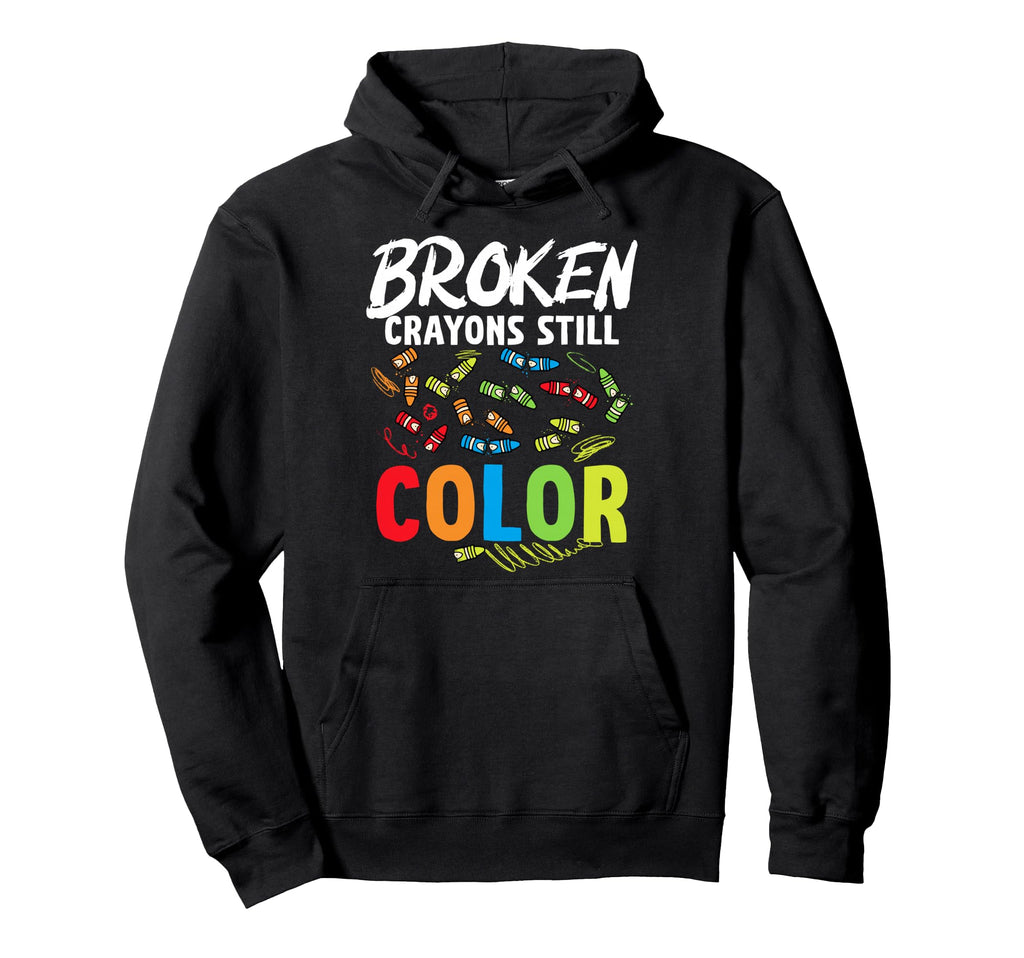 Broken Crayons Still Color Mental Hoodie - Casual Everyday Wear Men Women - T-Shirt, Sweatshirt, Hoodie
