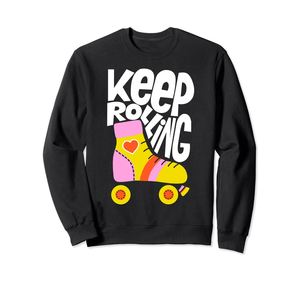 Keep Roller Skating Rolling Funny Sweatshirt - Custom Art Print for Adults - T-Shirt, Sweatshirt, Hoodie