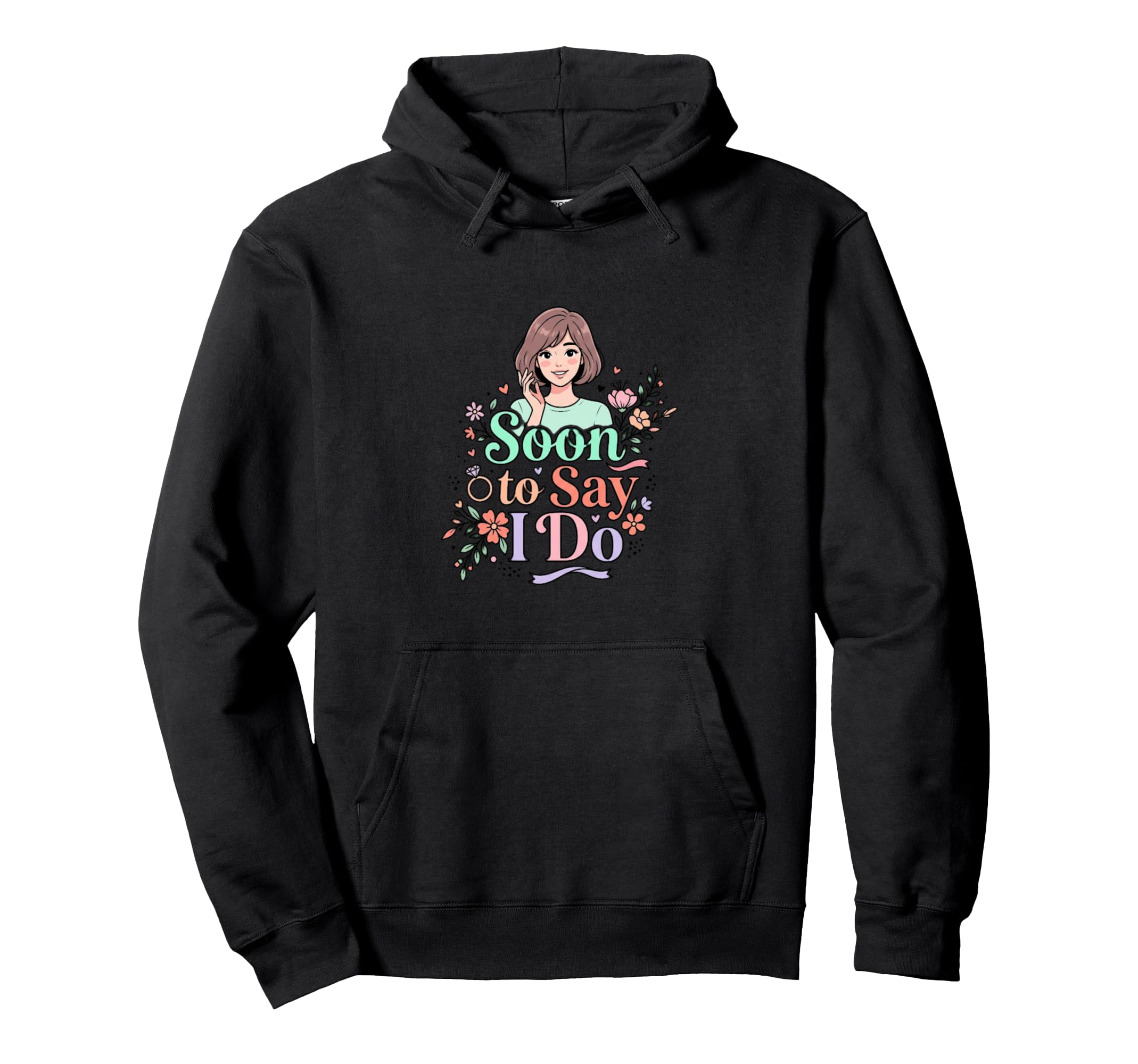 Soon To Say I Do Bridal Hoodie - Fun Novelty Design Men Women - T-Shirt, Sweatshirt, Hoodie