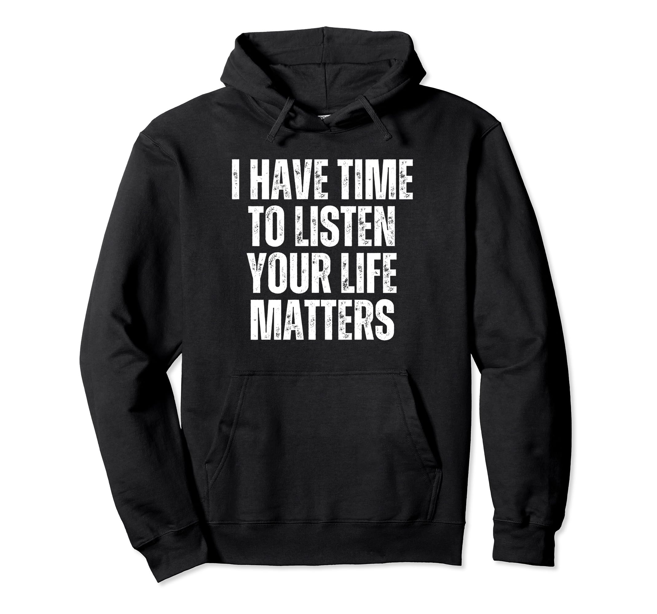 I Have Time To Listen Suicide Hoodie - Streetwear Style Men Women - T-Shirt, Sweatshirt, Hoodie