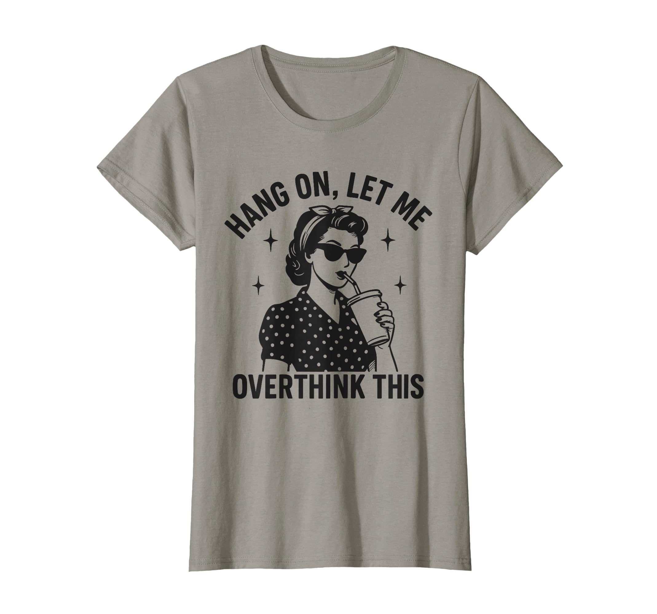 Hang Let Me Overthink This Funny T-Shirt - Unique Graphic for Adults - T-Shirt, Sweatshirt, Hoodie