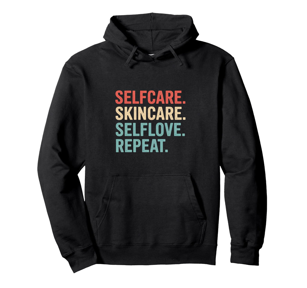 Self Care Skincare Self Love Skin Hoodie - Minimalist Print Men Women - T-Shirt, Sweatshirt, Hoodie