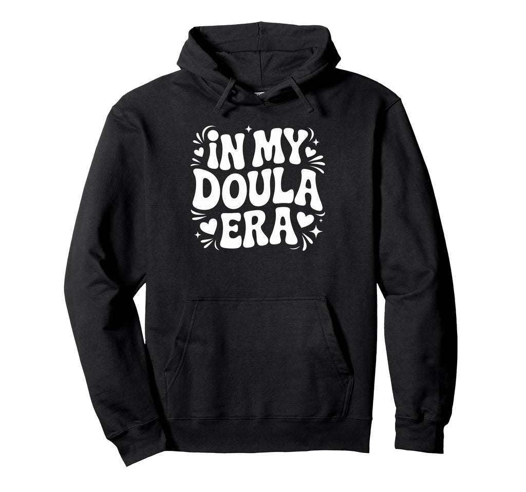 My Doula Era Funny Meme Hoodie - Streetwear Style for Adults - T-Shirt, Sweatshirt, Hoodie