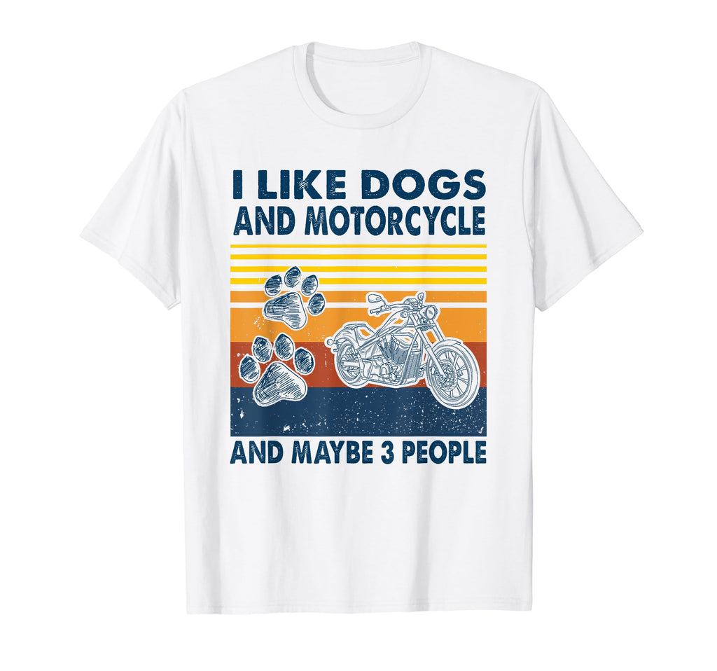 I Like Dogs And Motorcycle And Maybe 3 T-Shirt - Novelty Apparel Unisex - T-Shirt, Sweatshirt, Hoodie