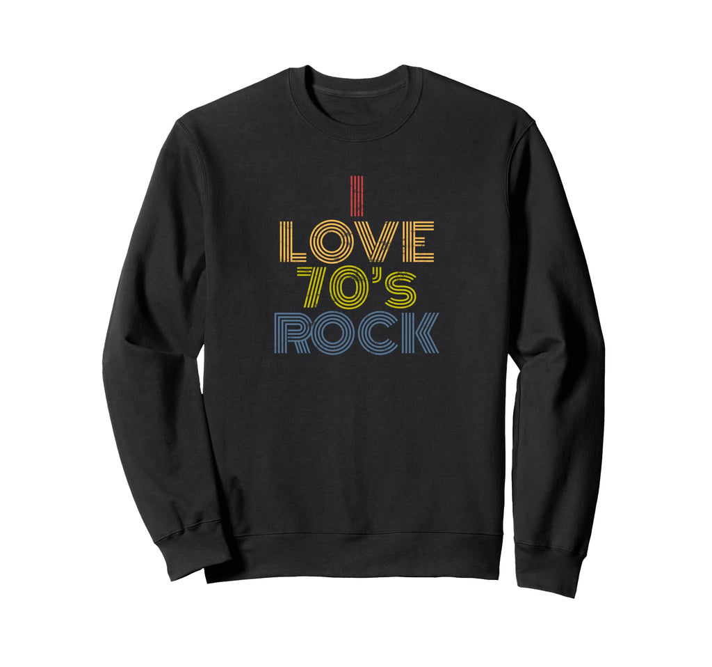 I Love 70S Rock Music Sweatshirt - Unique Graphic for Adults - T-Shirt, Sweatshirt, Hoodie