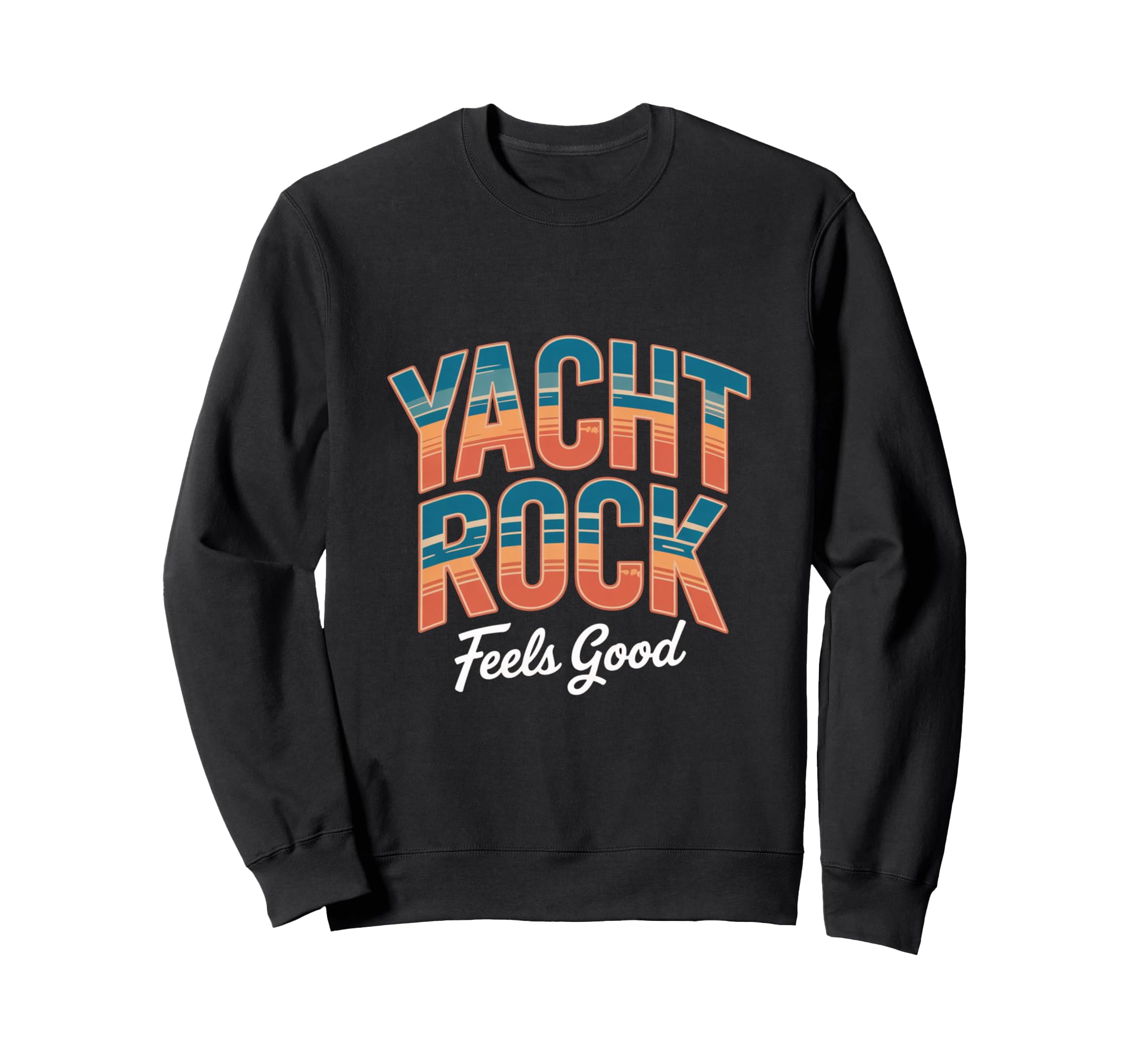 Yacht Rock Feels Good Sunset Sweatshirt - Casual Everyday Wear Men Women - T-Shirt, Sweatshirt, Hoodie