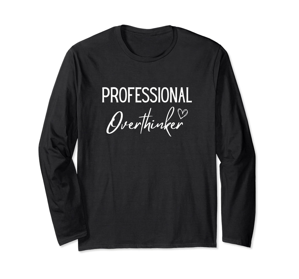 Professional Overthinker Funny Overthinking T-Shirt - Unique Graphic Unisex - T-Shirt, Sweatshirt, Hoodie