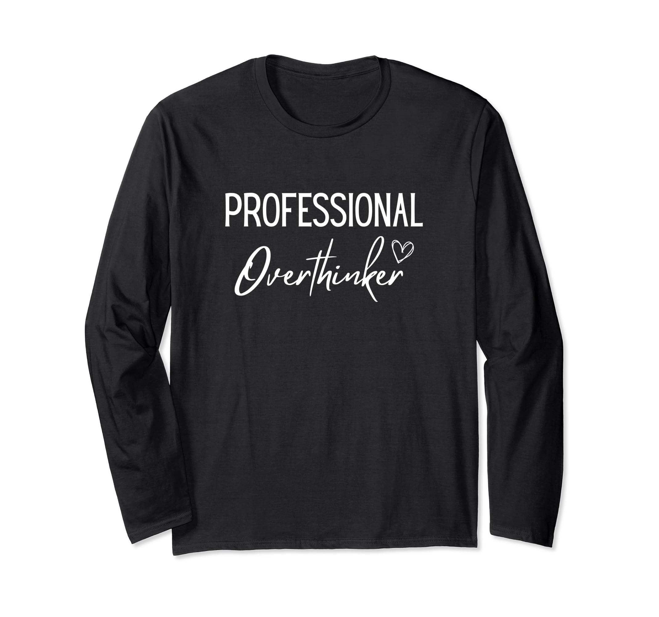 Professional Overthinker Funny Overthinking T-Shirt - Unique Graphic Unisex - T-Shirt, Sweatshirt, Hoodie