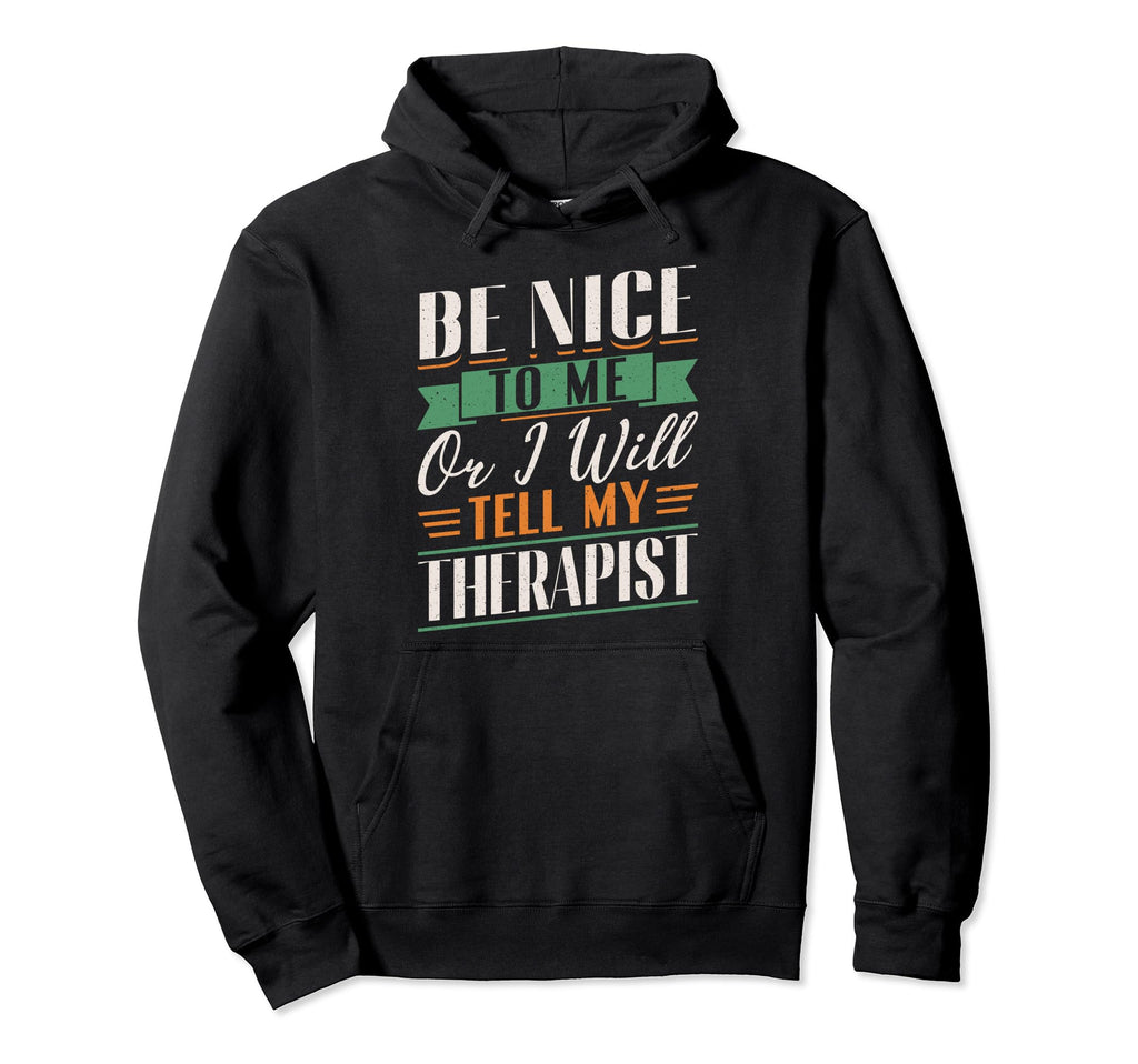 Mental Health Support Be Nice To Me Hoodie - Aesthetic Graphic Men Women - T-Shirt, Sweatshirt, Hoodie