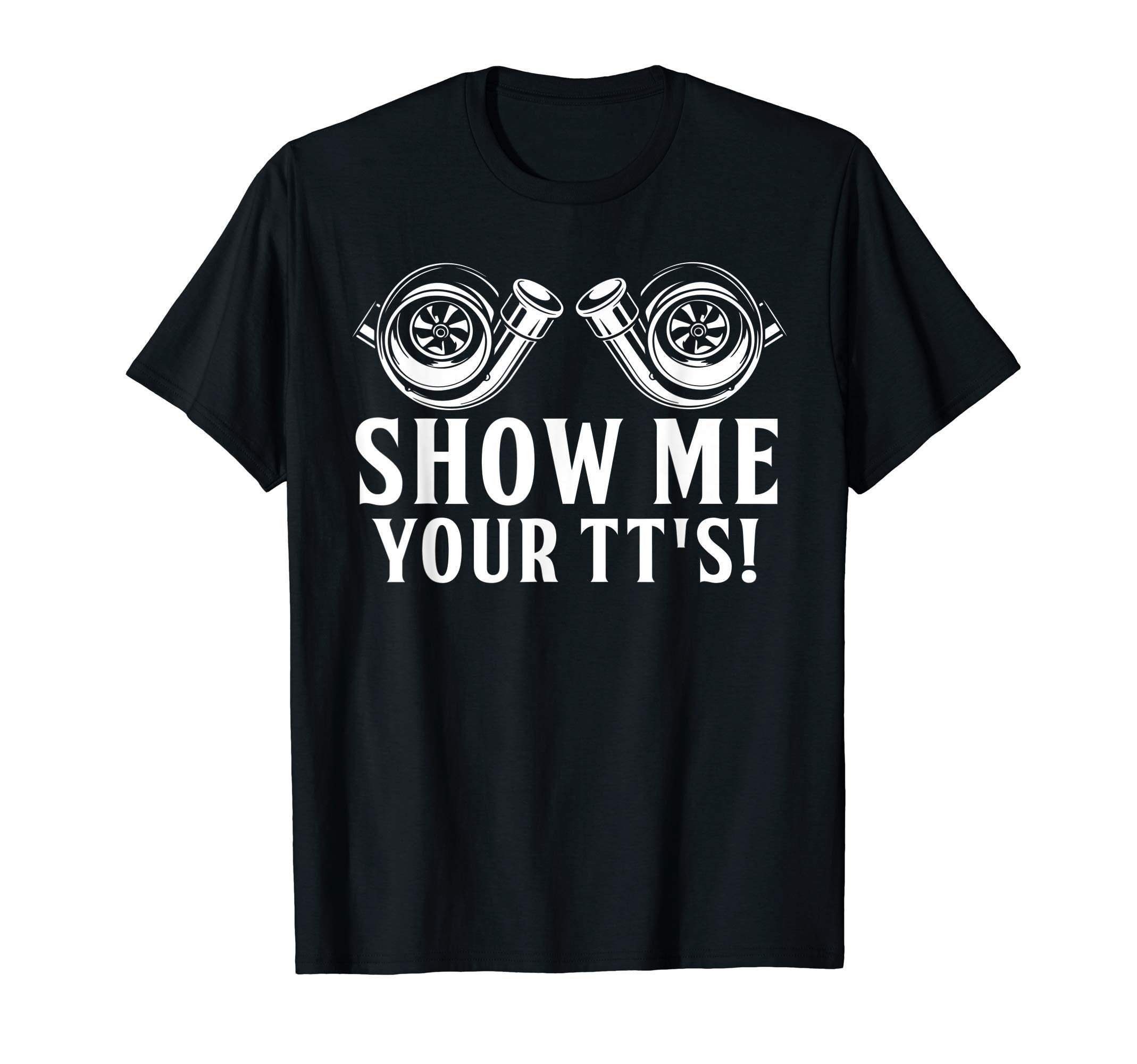 Funny Show Me Your Tts Gift Car T-Shirt - Aesthetic Graphic Unisex - T-Shirt, Sweatshirt, Hoodie