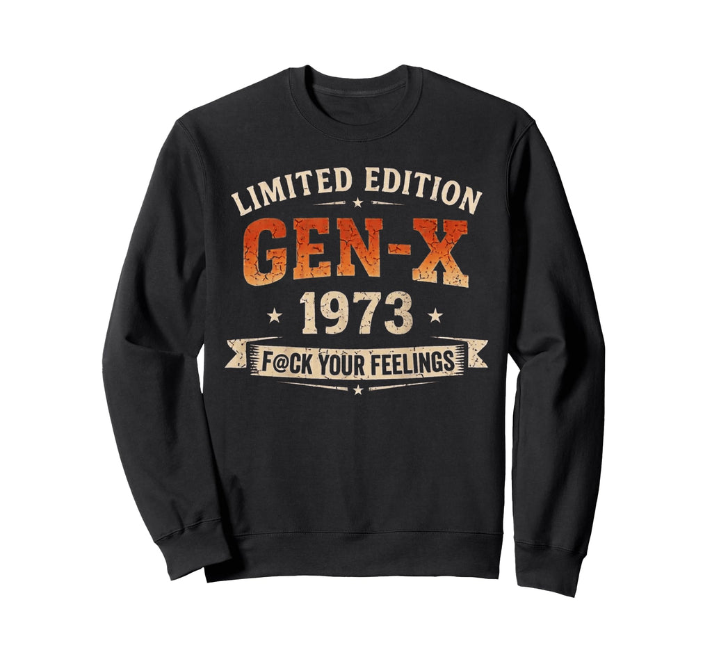 Gen X 1973 Mom Dad Birthday Sweatshirt - Trendy Graphic Men Women - T-Shirt, Sweatshirt, Hoodie