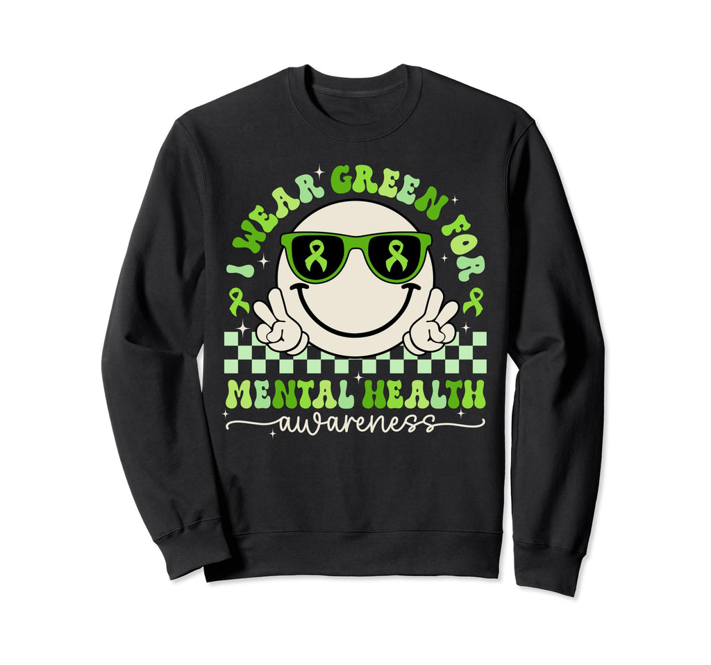 Wearing Green May Mental Health Sweatshirt - Custom Art Print for Adults - T-Shirt, Sweatshirt, Hoodie