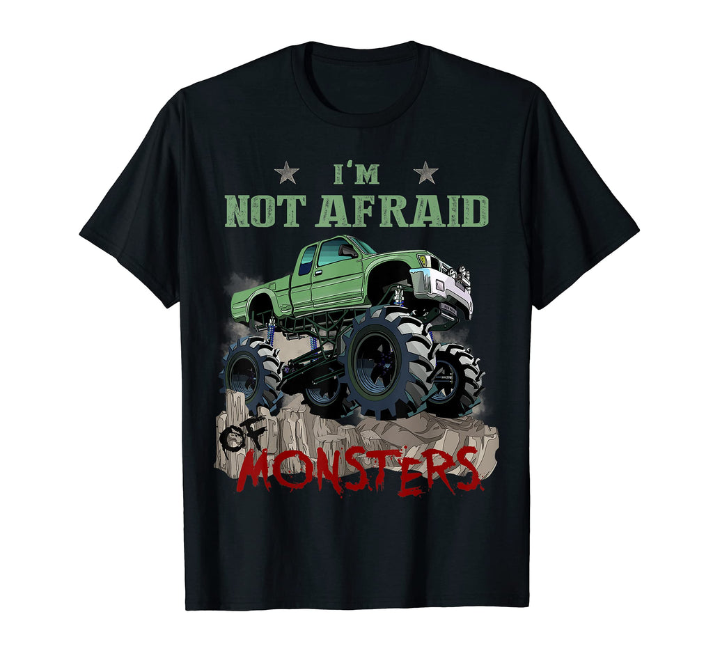 Im Not Afraid Monsters Trucks T-Shirt - Casual Everyday Wear for Adults - T-Shirt, Sweatshirt, Hoodie