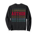 Author Funny Layered Text Writing Sweatshirt - Trendy Graphic for Adults - T-Shirt, Sweatshirt, Hoodie