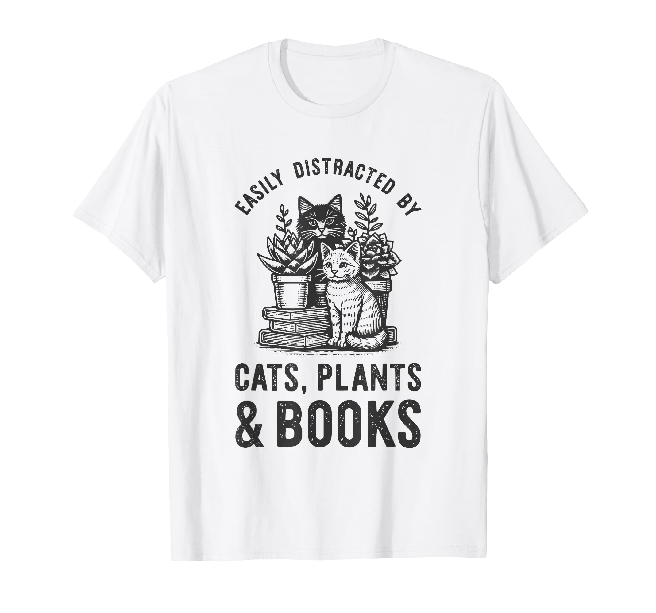 Cats Plants And Books Funny Plant T-Shirt - Casual Everyday Wear Unisex - T-Shirt, Sweatshirt, Hoodie