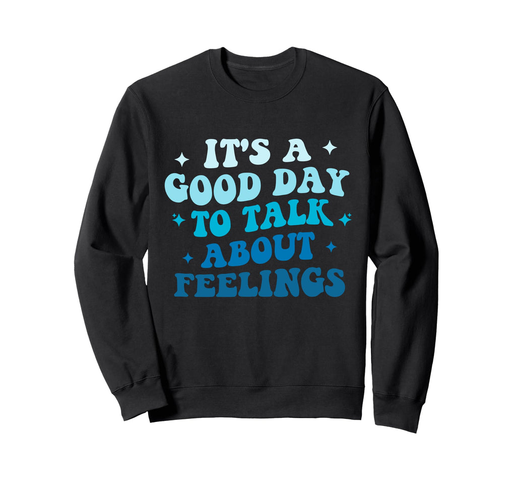 Groovy Its Good Day To Talk About Sweatshirt - Trendy Graphic Men Women - T-Shirt, Sweatshirt, Hoodie