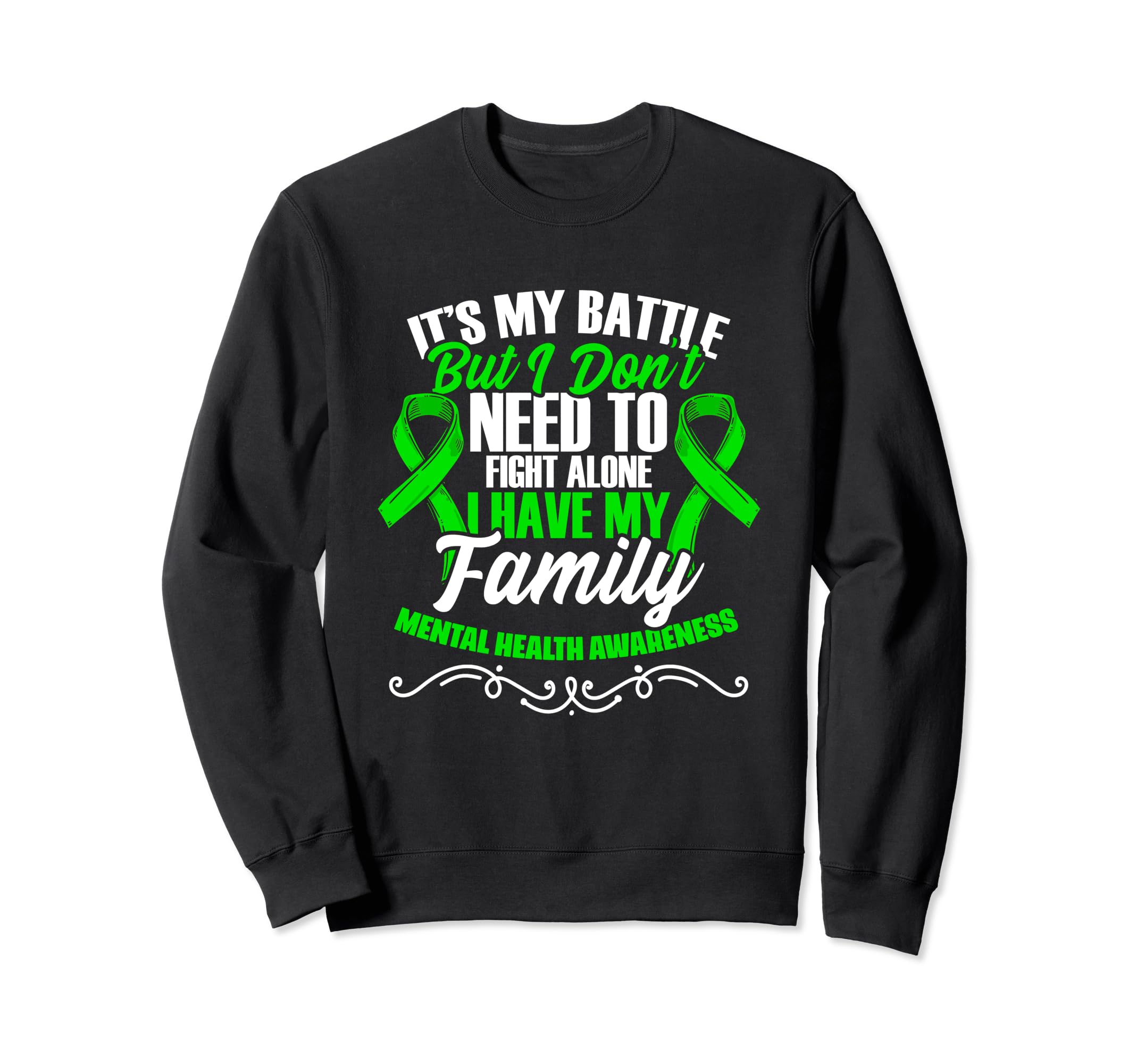 My Battle Mental Illness Sweatshirt - Casual Everyday Wear for Adults - T-Shirt, Sweatshirt, Hoodie