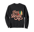 Holiday Merry Bright Word Art Sweatshirt - Novelty Apparel Unisex - T-Shirt, Sweatshirt, Hoodie