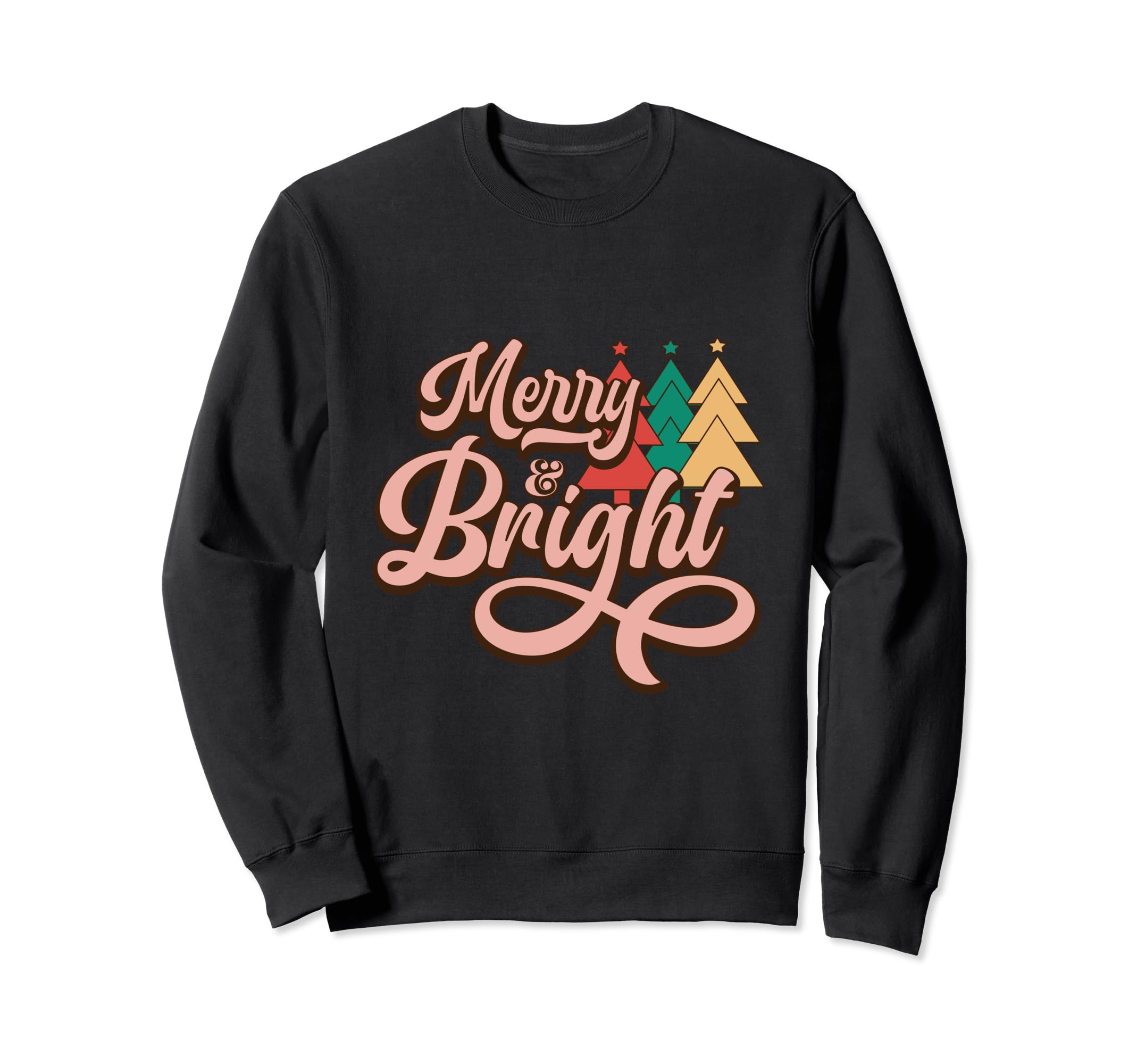 Holiday Merry Bright Word Art Sweatshirt - Novelty Apparel Unisex - T-Shirt, Sweatshirt, Hoodie